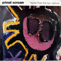 Primal Scream - Primal Scream - Higher Than The Sun (Remix) - Creation