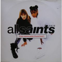 All Saints - All Saints - If You Wanna Party (I Found Lovin) - ZTT