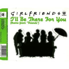 Girlfriends - Girlfriends - I'Ll Be There For You - Klone