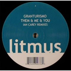 Granturismo - Granturismo - Them & Me & You (Ian Carey Remixes) - Litmus Recordings