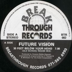 Future Vision - Future Vision - 30 Feet Below Your Head - Breakthrough Records