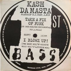 Kash Da Masta - Kash Da Masta - Take A Fix Of Funk - 1st Bass