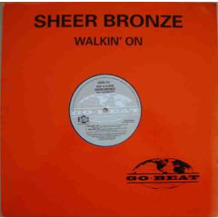 Sheer Bronze - Walkin On - Go Beat