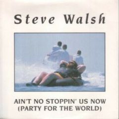 Steve Walsh - Steve Walsh - Ain't No Stoppin Us Now - A1 Records