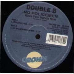 Double B - Double B - Wave Your Hands Now - Drohm