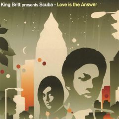 King Britt Presents Scuba - King Britt Presents Scuba - Love Is The Answer - Swank