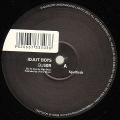 Idjut Boys/Mateo & Matos - Idjut Boys/Mateo & Matos - Spultisch/The Real Thing - Glasgow Underground