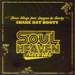 Three Kings Feat. Jaygun And Bashy - Three Kings Feat. Jaygun And Bashy - Shake Dat Booty - Soulheaven