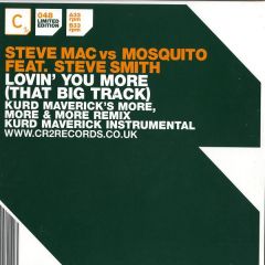 Steve Mac & Steve Smith - Steve Mac & Steve Smith - Lovin' You More (That Big Track) (Remixes) - CR2