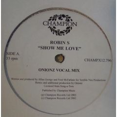 Robin S. - Robin S. - Show Me Love (Onionz Remixes) - Champion