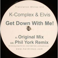 K Complex & Elvis - K Complex & Elvis - Get Down With Me - Tranzlation White