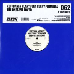 Kuffdam & Plant Ft Terry Ferminal - Kuffdam & Plant Ft Terry Ferminal - The Ones We Loved - Vandit