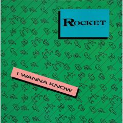 Rocket - Rocket - I Wanna Know - Virgin