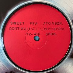 Sweet Pea Atkinson - Sweet Pea Atkinson - Don't Walk Away / Dance Or Die - Ze Records