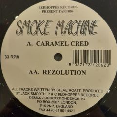 Smoke Machine - Smoke Machine - Caramel Cred / Rezolution - Bedhopper Recordings