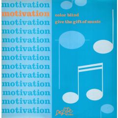 Motivation - Motivation - Give The Gift Of Music / Color Blind - De-Lite Records