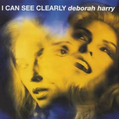 Deborah Harry - Deborah Harry - I Can See Clearly - Sire