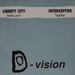 Liberty City / Interceptor - Liberty City / Interceptor - Some Lovin / Together - D Vision