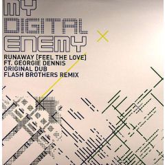 My Digital Enemy Ft Georgie Dennis - My Digital Enemy Ft Georgie Dennis - Runaway (Feel The Love) (Remixes) - My Digital Enemy