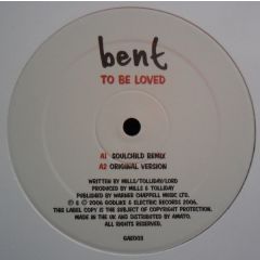 Bent - Bent - To Be Loved - Godlike & Electric