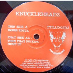 Knuckleheadz - Knuckleheadz - House Rocca / Turn That Fucking Music Up - Tripoli Trax