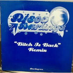 Disco Darlings - Disco Darlings - B*tch Is Back (Remixes) - Darling