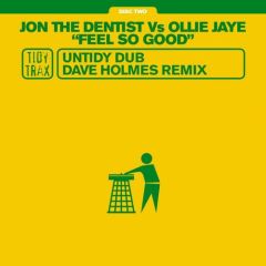 Jon The Dentist Vs Ollie Jaye - Jon The Dentist Vs Ollie Jaye - Feel So Good Disc 2 - Tidy Trax
