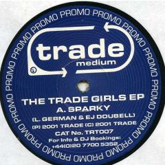The Trade Girls EP - The Trade Girls EP - Sparky/Stayaway From - Trade Medium