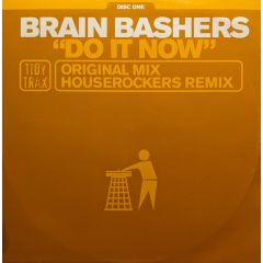 Brain Bashers - Brain Bashers - Do It Now (Disc 1) - Tidy Trax