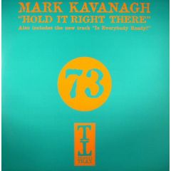Mark Kavanagh - Mark Kavanagh - Hold It Right There - Tripoli Trax