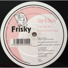 Crisp & Chewy - Crisp & Chewy - Work That Body - Frisky