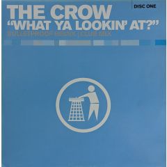 The Crow - The Crow - What Ya Lookin' At? (Disc 1) - Tidy Trax
