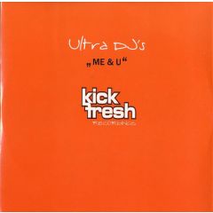 Ultra Djs - Ultra Djs - Me & U - Kick Fresh