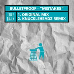 Bulletproof - Bulletproof - Mistakes - Tidy Trax