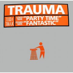 Trauma - Party Time / Fantastic - Tidy Trax