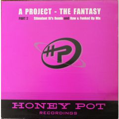 A Project - A Project - The Fantasy (Part 2) - Honey Pot 