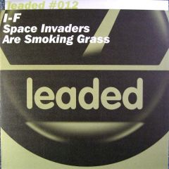 I-F - I-F - Space Invaders Are Smoking Grass - Leaded