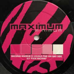 Ap & DJ Griff - Ap & DJ Griff - Vicious Pink 806 - Maximum Minimum