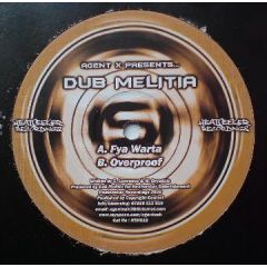 Agent X Presents Dub Melitia - Agent X Presents Dub Melitia - Fya Warta / Overproof - Heatseeker Recordings
