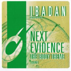 Next Evidence - Next Evidence - The Body Theme - Ibadan