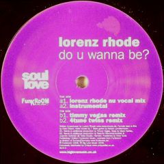 Lorenz Rhode - Lorenz Rhode - Do U Wanna Be? - Soul Love