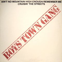 Boys Town Gang - Boys Town Gang - Ain't No Mountain High Enough / Remember Me - Moby Dick