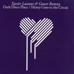 Xavier Lacoeur & Gower Ramsey - Xavier Lacoeur & Gower Ramsey - Dark Disco Place - Love Minus Zero
