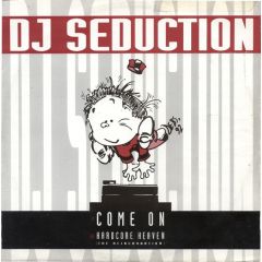 DJ Seduction - DJ Seduction - Come On / Hardcore Heaven - Ffrr
