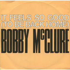 Bobby Mcclure - Bobby Mcclure - It Feels So Good (To Be Back Home) - Debut Edge Records