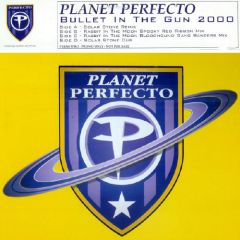 Planet Perfecto - Planet Perfecto - Bullet In The Gun (2000 Remix) - Perfecto