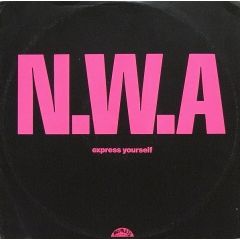 NWA - NWA - Express Yourself / Straight Outta Compton - 4th & Broadway