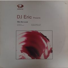 DJ Eric Presents - DJ Eric Presents - We Are Love - Distinctive