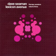 Dave Seaman & Lexicon Avenue - Dave Seaman & Lexicon Avenue - Therapy Sessions Volume Three - Audio Therapy