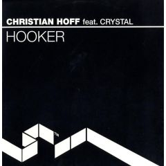 Christian Hoff Feat. Crystal - Christian Hoff Feat. Crystal - Hooker - Salacious